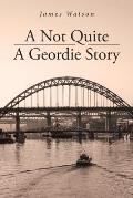 A Not Quite A Geordie Story