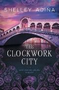 The Clockwork City: A steampunk adventure mystery