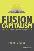 Fusion Capitalism: A Clean Energy Vision for Conservatives