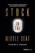 Stuck in the Middle Seat: The Five Phases to Becoming a Midcareer Entrepreneur
