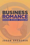 Business Romance Success Without Cynicism