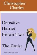 Detective Harriet Brown Two: The Cruise