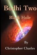 Bodhi Two: Black Hole