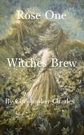 Rose One: Witches Brew