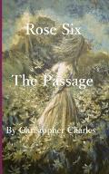 Rose Six: The Passage