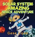 Solar System Amazing Space Adventure: picture book for kids of all ages
