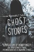 Ghost Stories: A Collection of the World's Scariest Haunted Locations, Paranormal Encounters, and Demonic Possessions