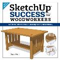Sketchup Success for Woodworkers: Four Simple Rules to Create 3D Drawings Quickly and Accurately