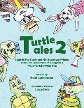Turtle Tales 2: Squirtle the Turtle and His Audicious Friends Share the Adventure of Going on a True-to-Life Field Trip
