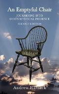 An Emptyful Chair: Journeying into God's Mystical Presence
