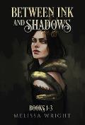 Between Ink and Shadows: Books 1-3