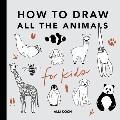 All the Animals: How to Draw Books for Kids with Dogs, Cats, Lions, Dolphins, and More