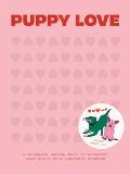 Puppy Love A Keepsake Memory Book To Document Your Dogs Most Adorable Moments