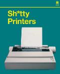 Shtty Printers A Humorous History of the Most Absurd Technology Ever Invented