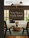 Your Space Made Simple Interior Design thats Approachable Affordable & Sustainable