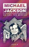 Michael Jackson - We Are The Mirror