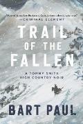 Trail of the Fallen: A Tommy Smith High Country Noir, Book Four