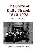The Story of Unity Church, 1872-1972: Revised Edition