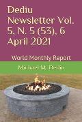 Dediu Newsletter Vol. 5, N. 5 (53), 6 April 2021: World Monthly Report