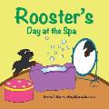 Rooster's Day at the Spa