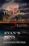 The Calm Before the Storm: Evan's Sins