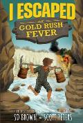 I Escaped The Gold Rush Fever: A California Gold Rush Survival Story