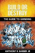 Build or Destroy: The Guide to Grinding