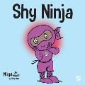 Shy Ninja A Childrens Book About Social Emotional Learning & Overcoming Social Anxiety