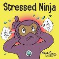 Stressed Ninja A Childrens Book About Coping with Stress & Anxiety