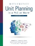 Mathematics Unit Planning in a PLC at Work(r), Grades 6 - 8: (A Professional Learning Community Guide to Increasing Student Mathematics Achievement in