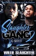 Slaughter Gang 2: G Shyt