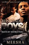 Renegade Boys 4: Death by Destruction