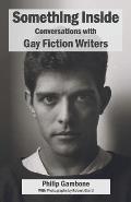 Something Inside: Conversations with Gay Fiction Writers