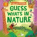 Guess What's in Nature: A Lift-The-Flap Book with 35 Flaps!