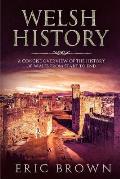 Welsh History: A Concise Overview of the History of Wales from Start to End