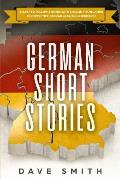 German Short Stories: 8 Easy to Follow Stories with English Translation For Effective German Learning Experience