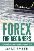 Forex for Beginners: Proven Steps and Strategies to Make Money in Forex Trading