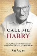 Call Me Harry: How my friendship with America's oldest working author can transform your writing life.