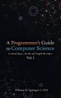 A Programmer's Guide to Computer Science: A virtual degree for the self-taught developer