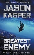 Greatest Enemy A David Rivers Thriller