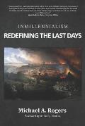 Inmillennialism: Redefining the Last Days