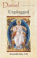 Daniel Unplugged: A Commentary & Translation