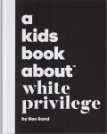 A Kids Book About White Privilege