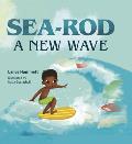 Sea-Rod: A New Wave