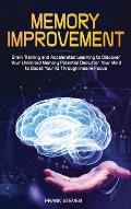 Memory Improvement: Brain Training and Accelerated Learning to Discover Your Unlimited Memory Potential: Declutter Your Mind to Boost Your