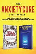 The Anxiety Cure: 2-in-1 Bundle: Social Anxiety Cure + Adult ADHD & ADD Solution - The #1 Complete Box Set to Restore Attention, Control