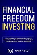 Financial Freedom Investing: Latest Reliable & Profitable Income Streams. How to Never Be Broke and Create Passive Incomes: Stocks, Bonds, Day Trad