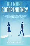 No More Codependency: Healthy Detachment Strategies to Break the Pattern. How to Stop Struggling with Codependent Relationships, Obsessive J