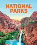 Complete Guide to the National Parks All 59 Treasures From Coast to Coast