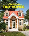 Giant Book of Tiny Homes Living Large in Small Spaces